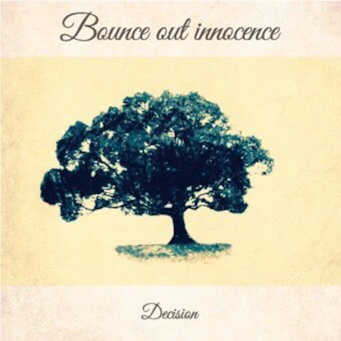 Bonce out innocence / Decision