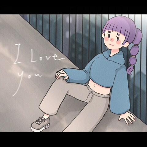 I love you