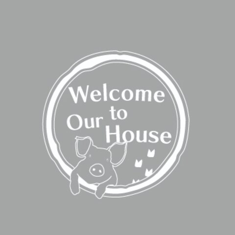 Welcome Our House