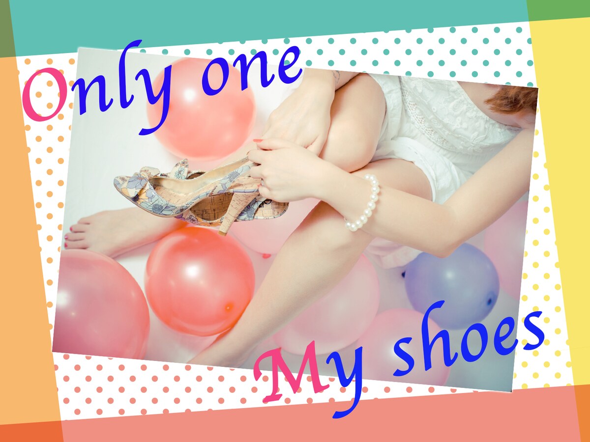 Only one My shoes